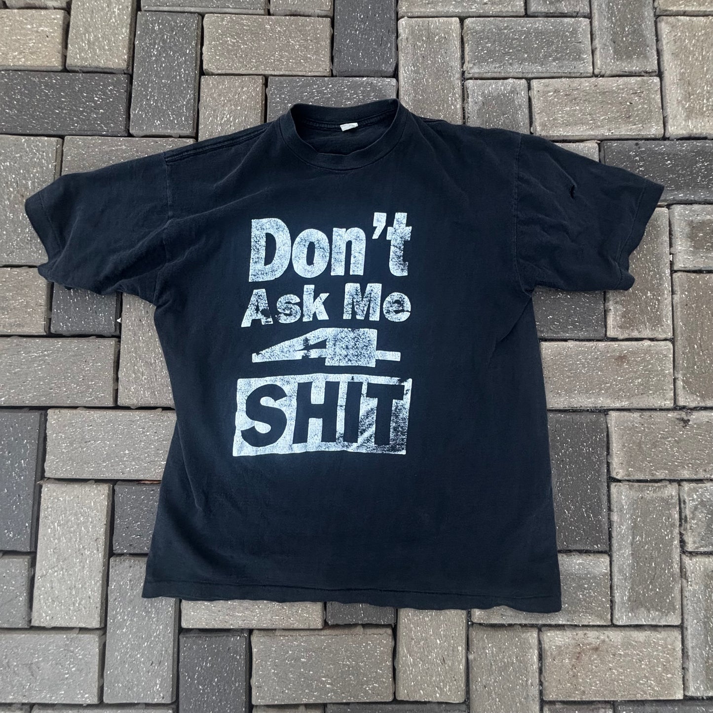 Don’t Ask Me For Shit tee